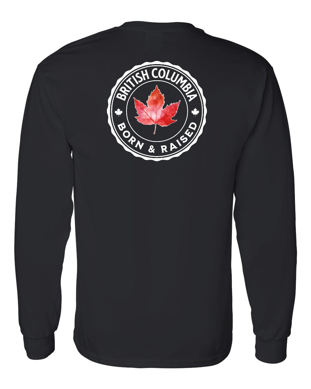 Born and Raised British Columbia Left Chest and Back Long Sleeve