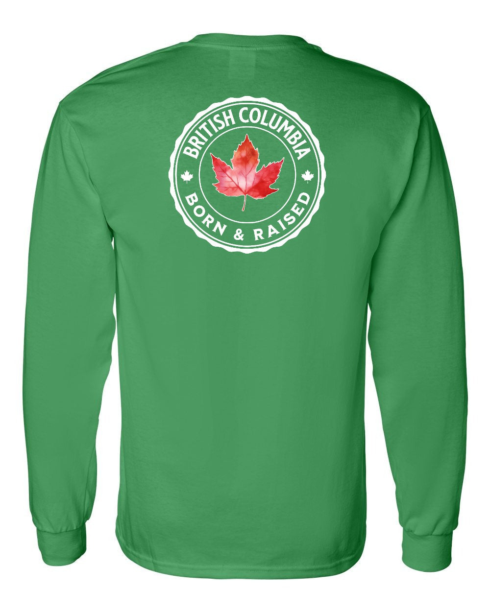 Born and Raised British Columbia Left Chest and Back Long Sleeve