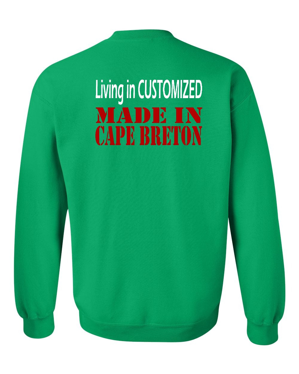 Living in Custom Made in Cape Breton Left Chest and Back Crewneck Sweatshirt