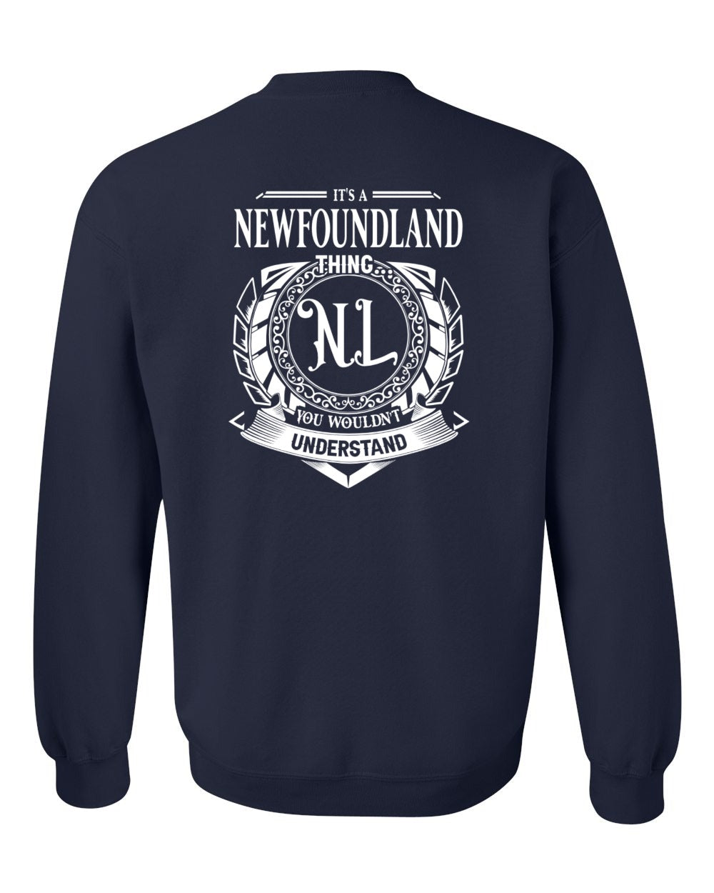 It's  A Newfoundland Thing Left Chest and Back Crewneck Sweatshirt
