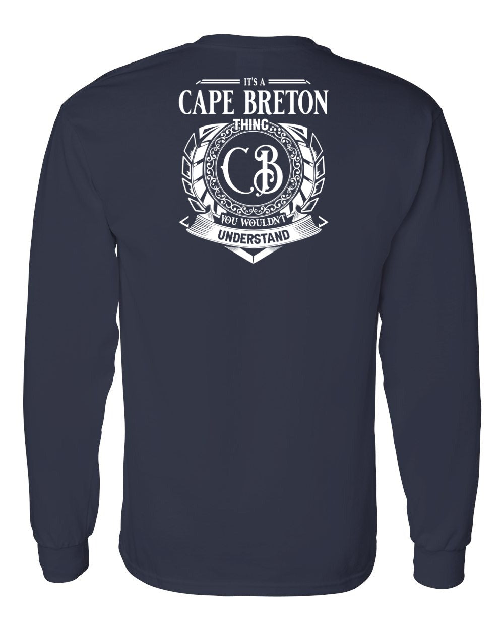 It's A Cape Breton Thing Left Chest and Back Long Sleeve Tee