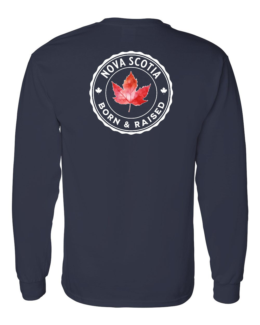 Born and Rasied Nova Scotia Left Chest and Back Long Sleeve - Gildan Canada (sewn Internationally)