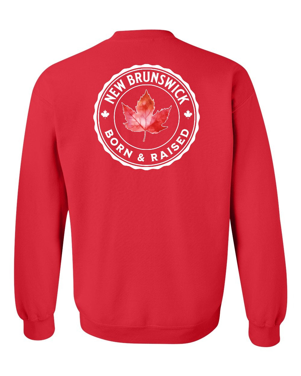 Born and Raised New Brunswick Left Chest and Back Crewneck - Gildan Canada (sewn Internationally)