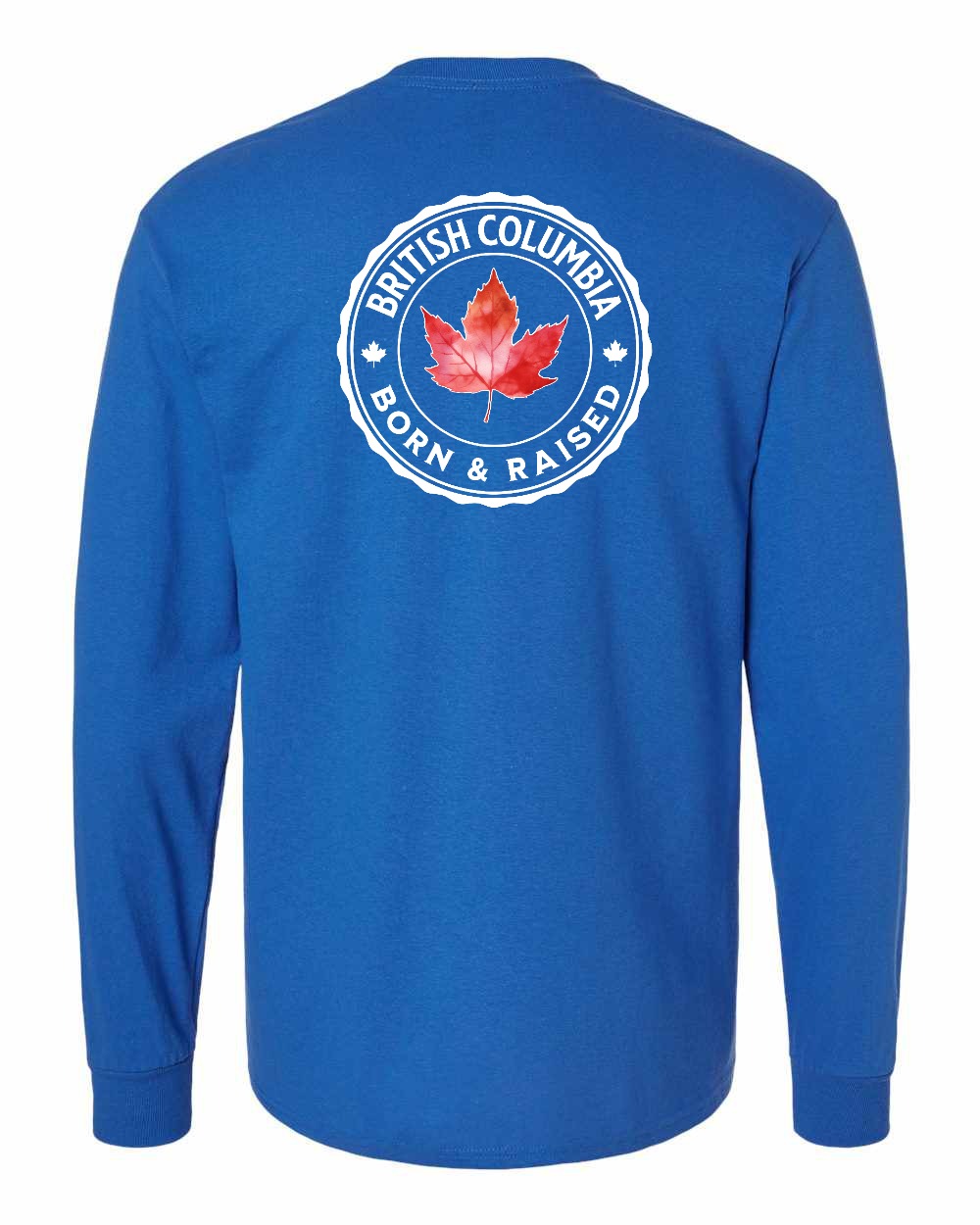 Born and Raised British Columbia Left Chest and Back Long Sleeve - Gildan Canada (sewn Internationally)
