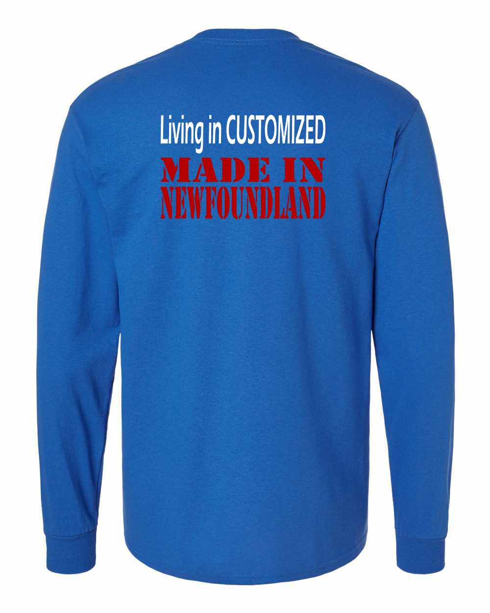 Living in Custom Made in Newfoundland Left Chest and Back Long Sleeve