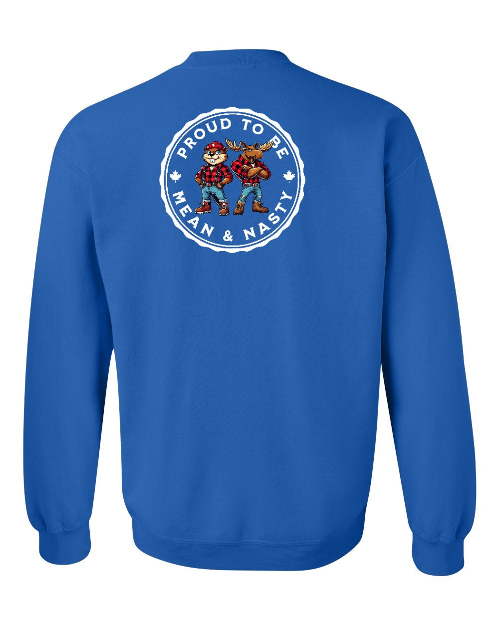 Proud Mean & Nasty Beaver and Moose Left Chest and Back Crewneck