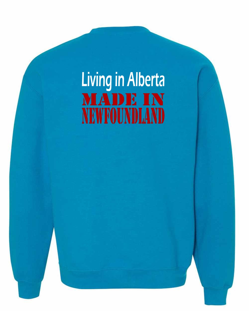 Living Alberta Made in Newfoundland Left Chest and Back Crewneck Sweatshirt