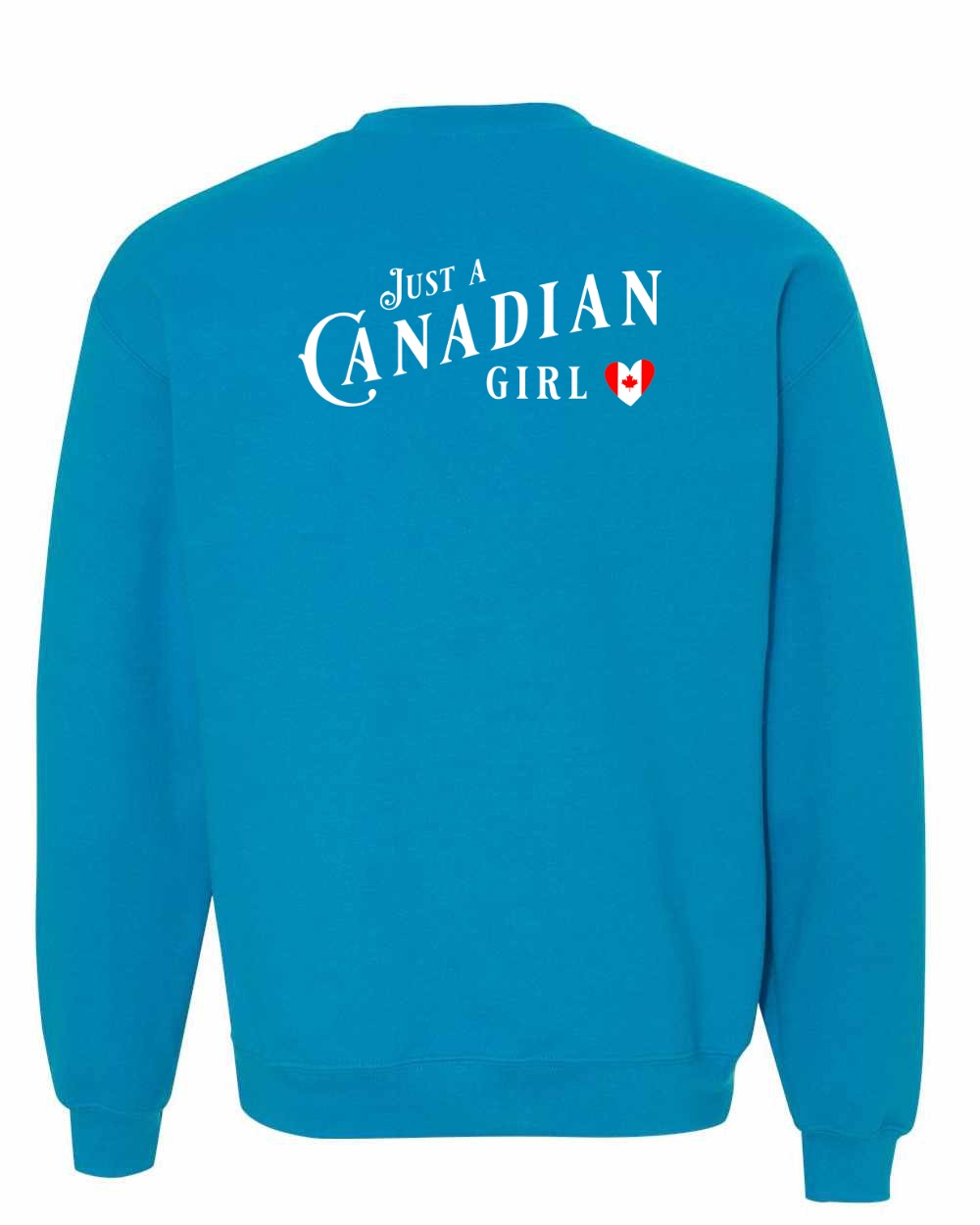 Just A Canadian Girl (Heart Flag Full) Left Chest and Back Crewneck - Gildan Canada (sewn Internationally)
