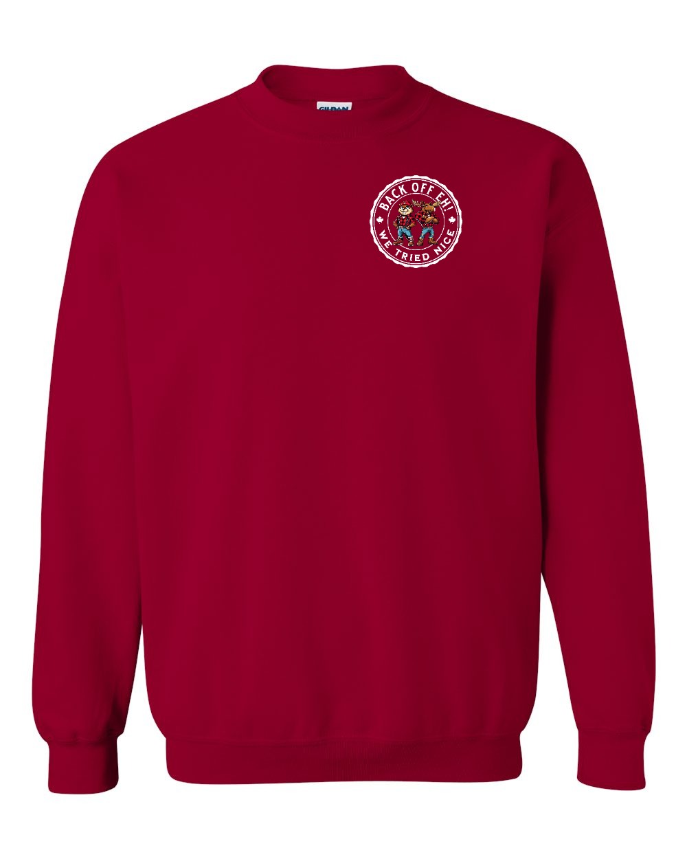 Back off Eh ! We Tried Nice Left Chest and Back Crewneck