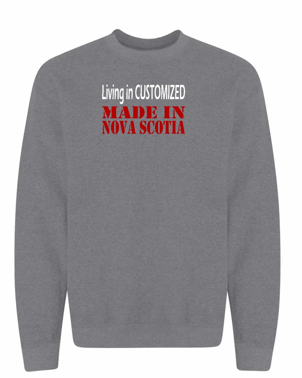 Living in Custom Made in Nova Scotia Full crew-neck