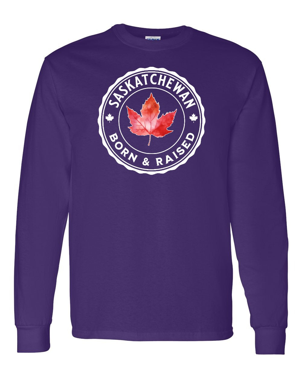 Born and Raised Saskatchewan Full Long Sleeve - Gildan Canada (sewn Internationally)