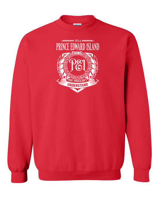 It's a PEI thing you wouldn't understand Full Crewneck Sweatshirt