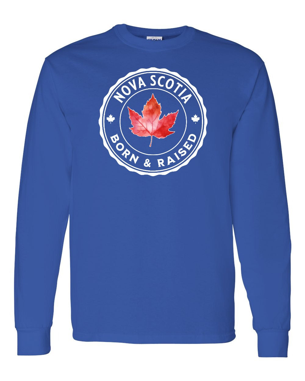 Born and Rasied Nova Scotia Full Long Sleeve - Gildan Canada (sewn Internationally)
