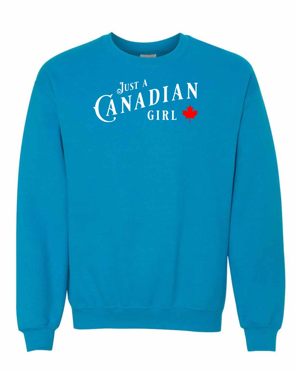 Just a canadian Girl Full Crewneck - Gildan Canada (sewn Internationally)
