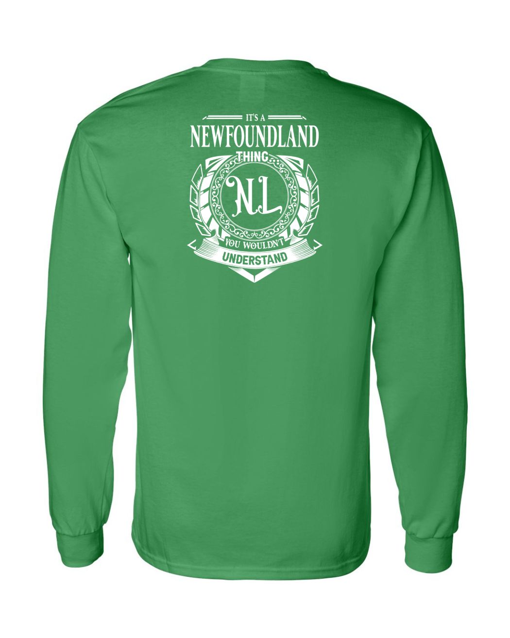 It's  A Newfoundland Thing Left Chest and Back Long Sleeve