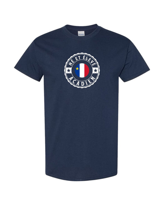 Ne Et Eleve Acadien with Acadian Flag Center Full Front Men's Tee