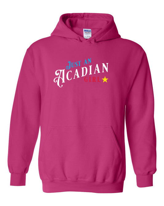 Just an Acadian Girl Hoodie - 4 Colour Design