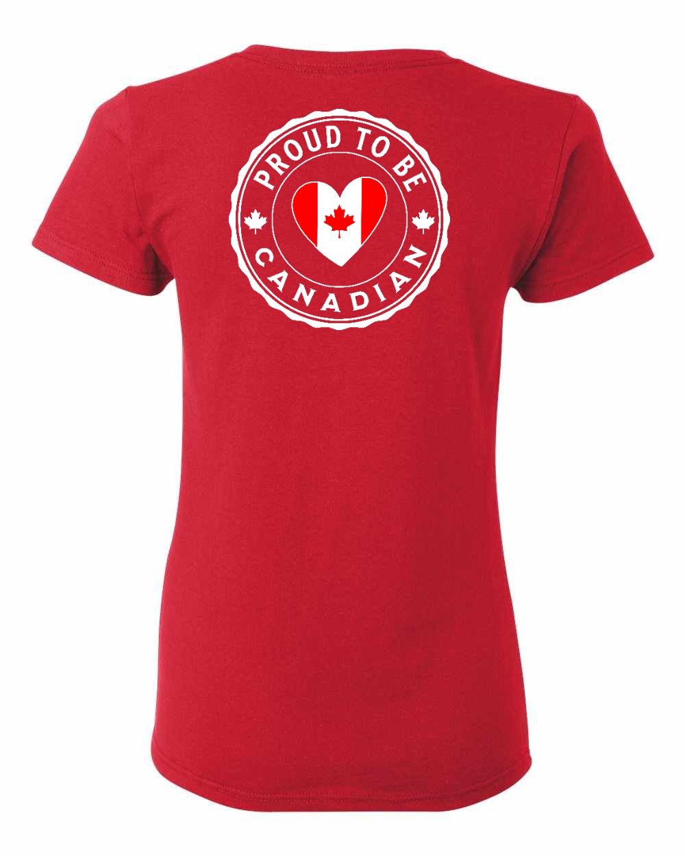 Proud to Be Canadian Heart Left Chest And Back Women's Tee - Gildan Canada (sewn Internationally)