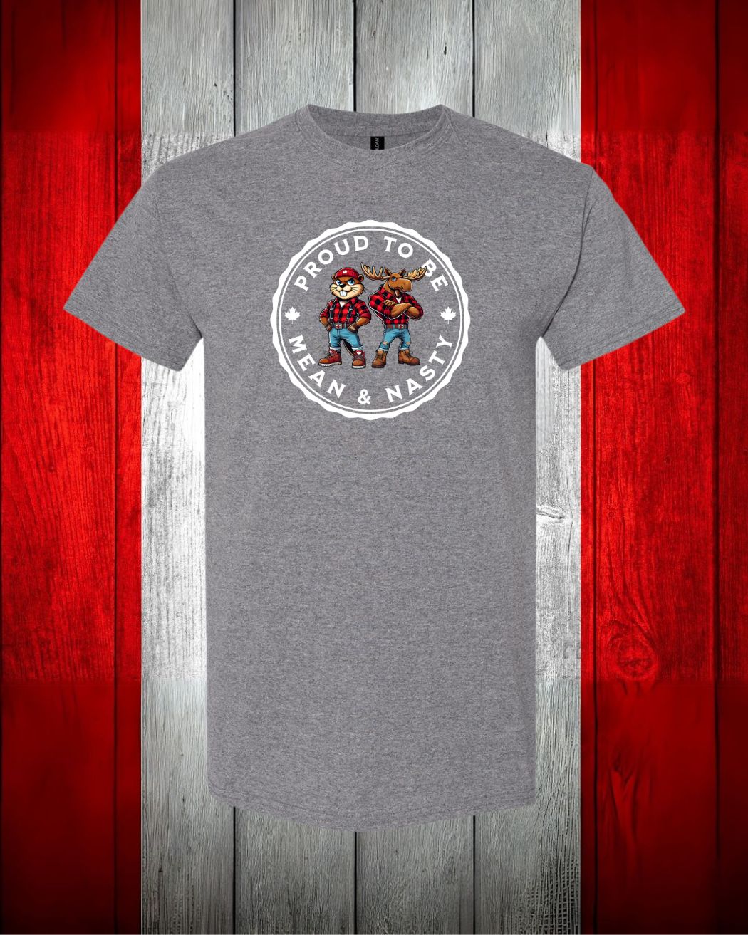 Proud to be Mean & Nasty Moose & Beaver Mens Tee - Gildan Canada (sewn Internationally)
