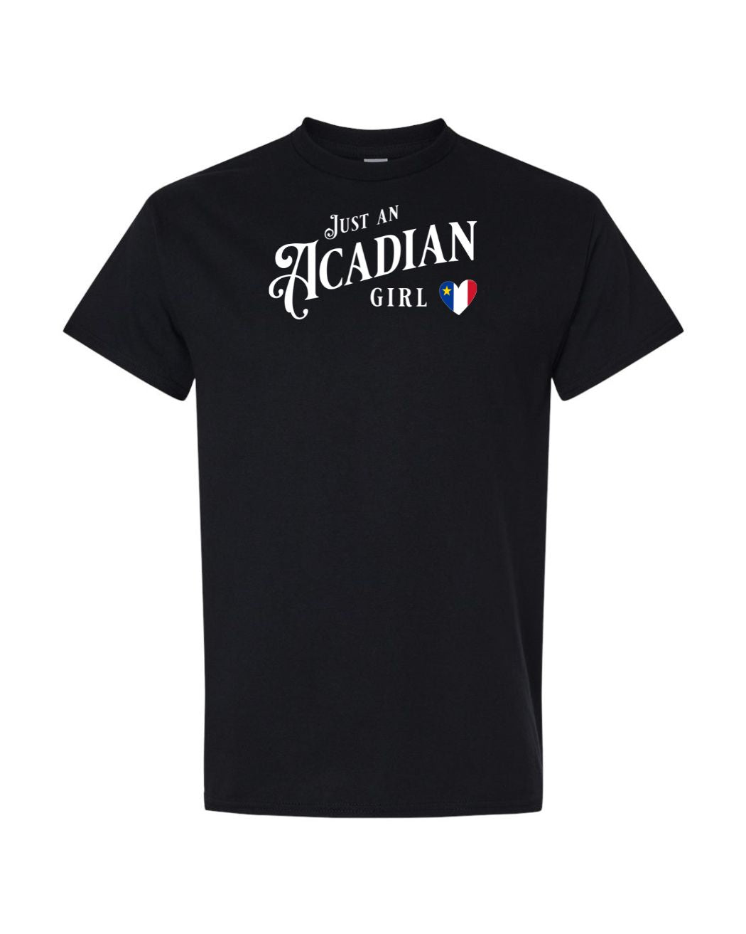 Just an Acadian Girl  Women's Tee