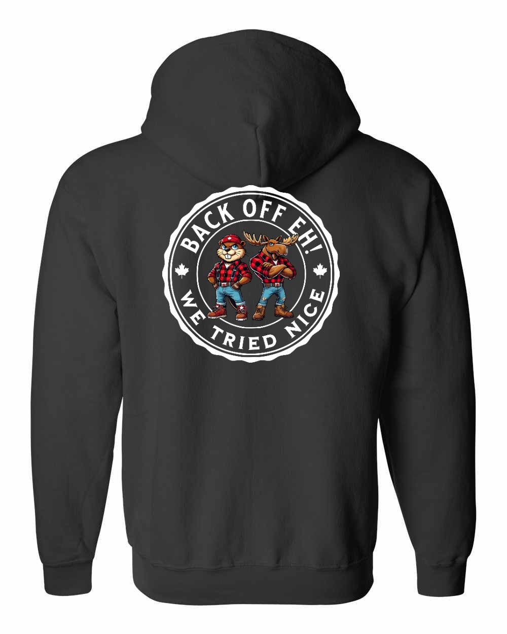 Back off Eh ! We Tried Nice Left Chest and Back Zip Hoodie - Gildan Canada (sewn Internationally) - Unisex