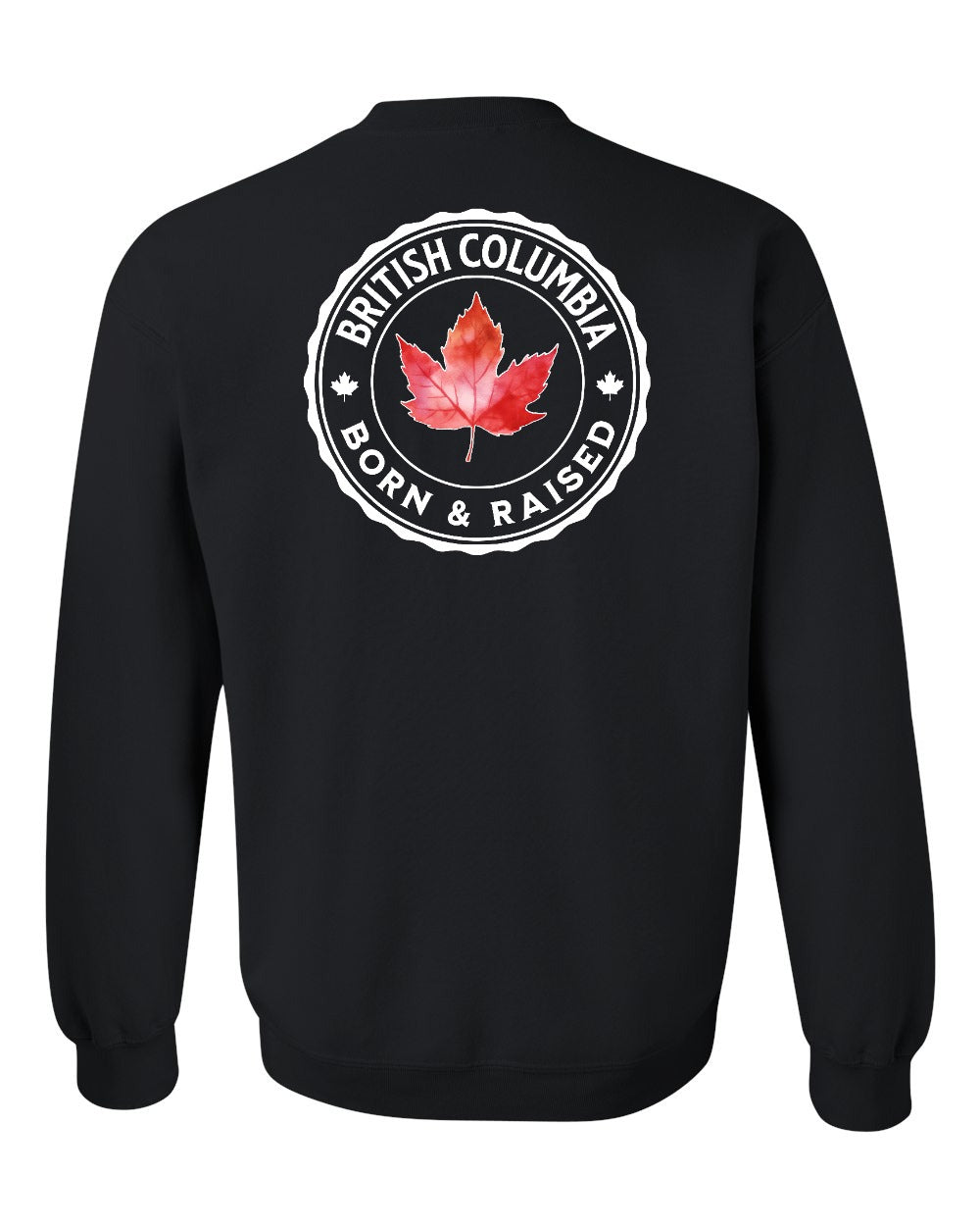 Born and Raised British Columbia Left Chest and Back Crewneck Sweatshirt - Gildan Canada (sewn Internationally) - Unisex
