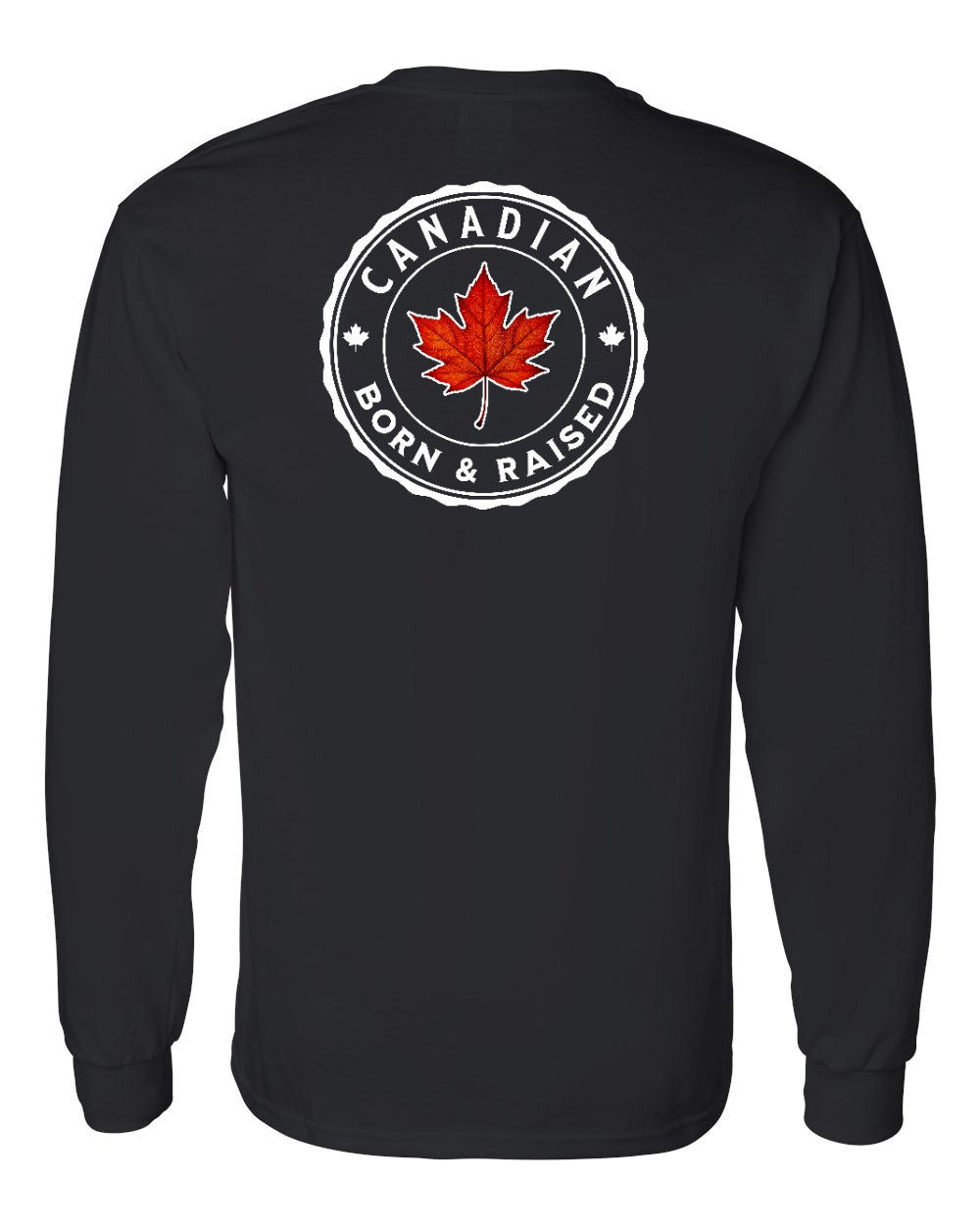 Canadian Born & Rasied Left Chest and Back Long Sleeve - Gildan Canada (sewn Internationally) - Unisex