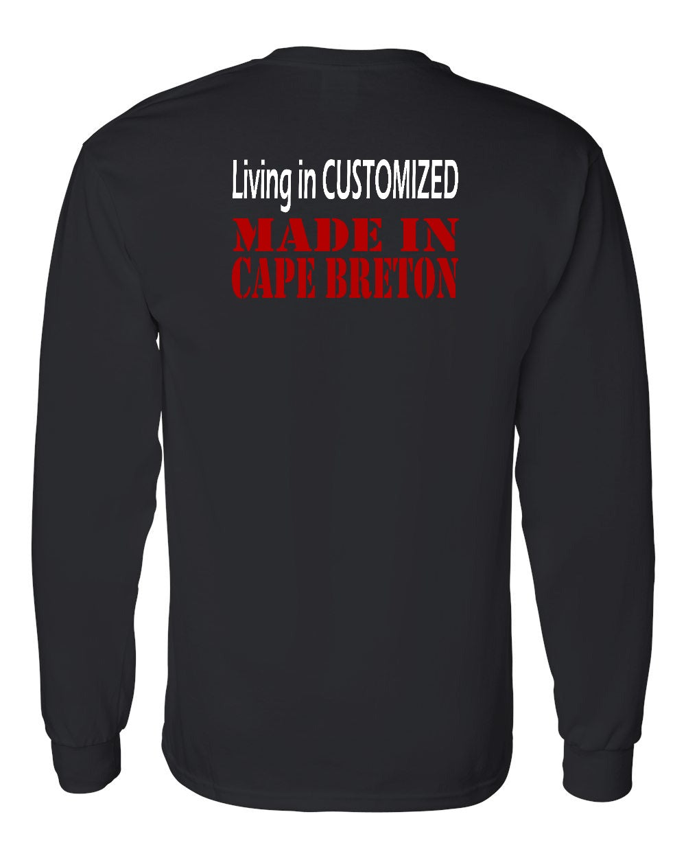 Living in Custom Made in Cape Breton Left Chest and Back Long Sleeve Tee