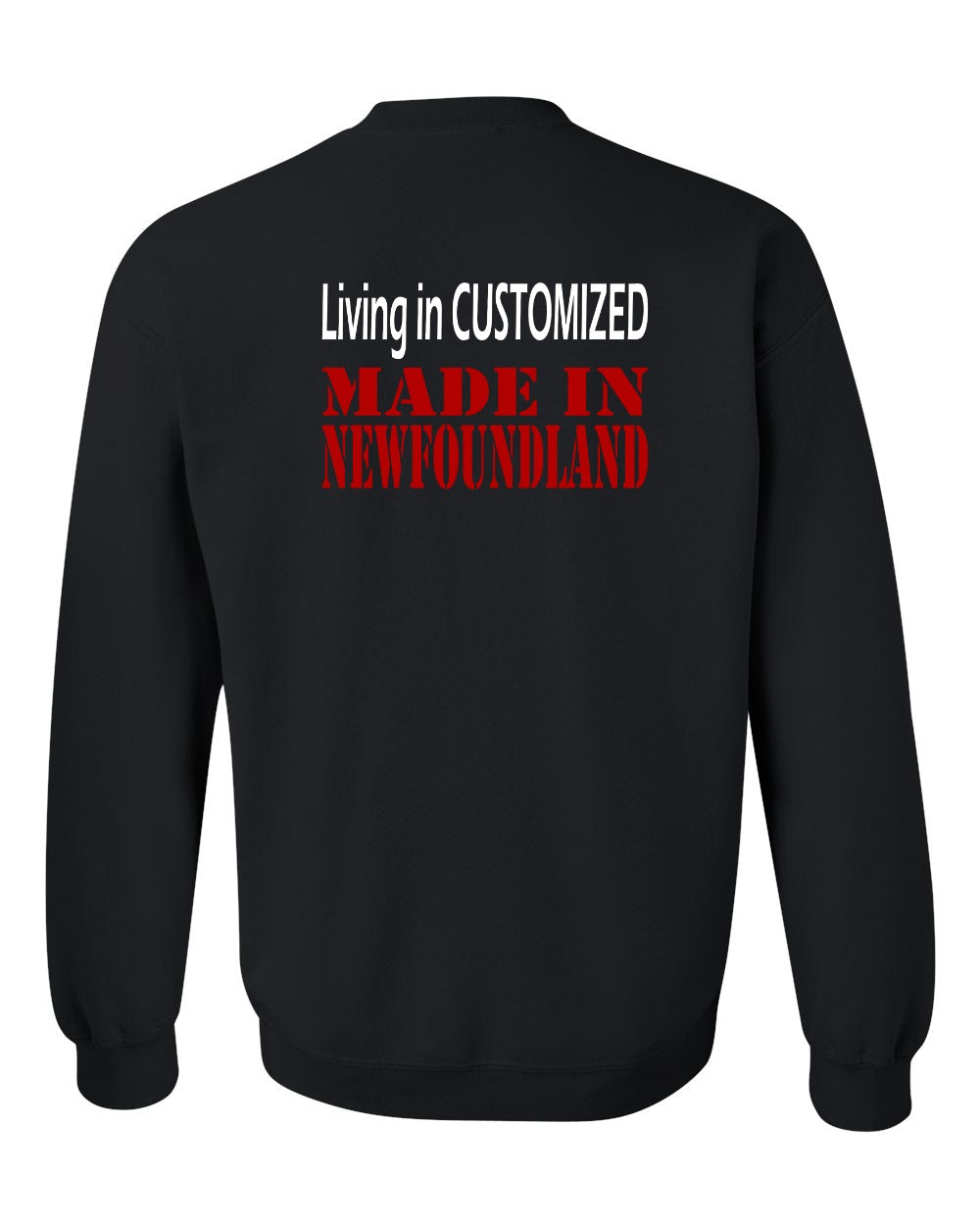 Living in Custom Made in NFLD Left Chest and Back Crewneck Sweatshirt - Unisex