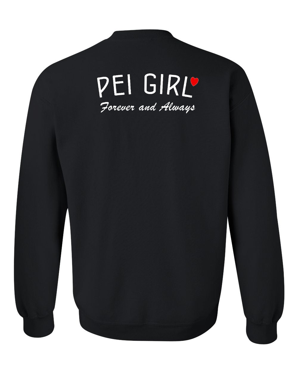 PEI Girl Forever and Always Left Chest & Back Crewneck Sweatshirt - Unisex