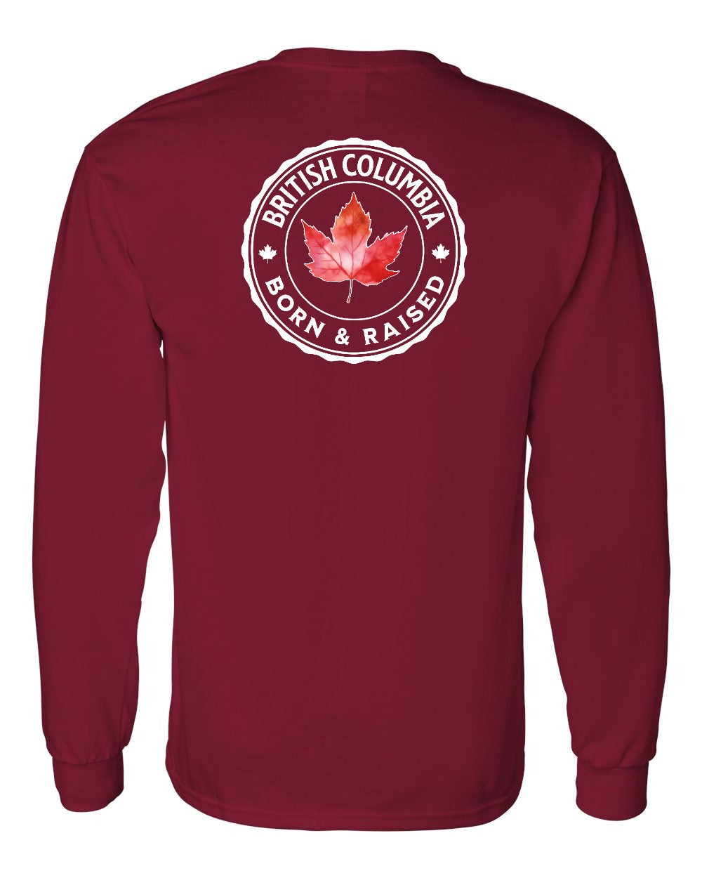 Born and Raised British Columbia Left Chest and Back Long Sleeve