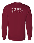 PEI Girl Forever and Always Left Chest & Back Long Sleeve Tee - Unisex