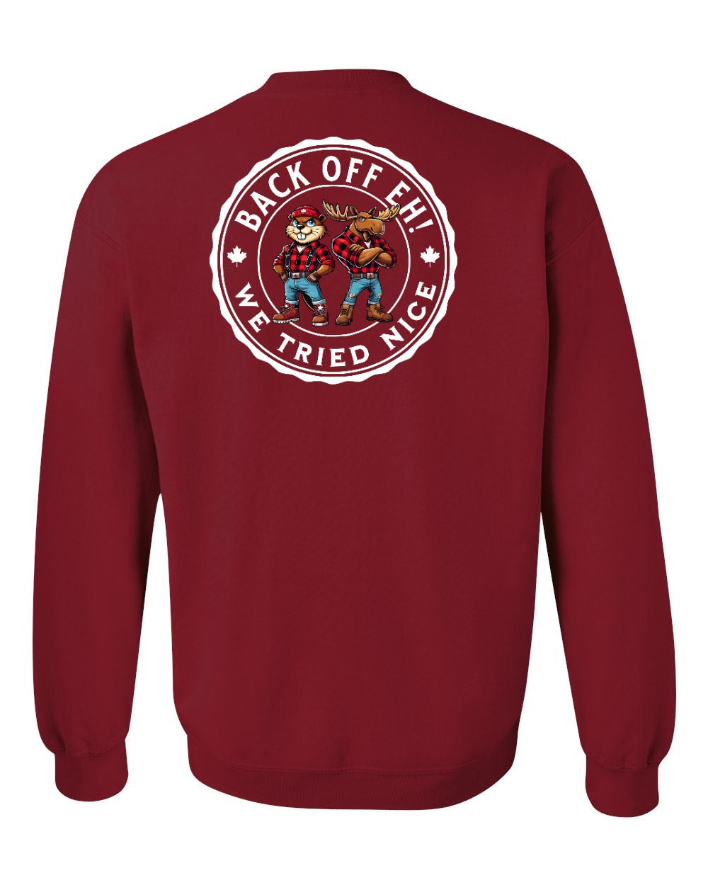 Back off  Eh ! We Tried Nice Left Chest and Back Crewneck Sweatshirt - Gildan Canada (sewn Internationally) - Unisex