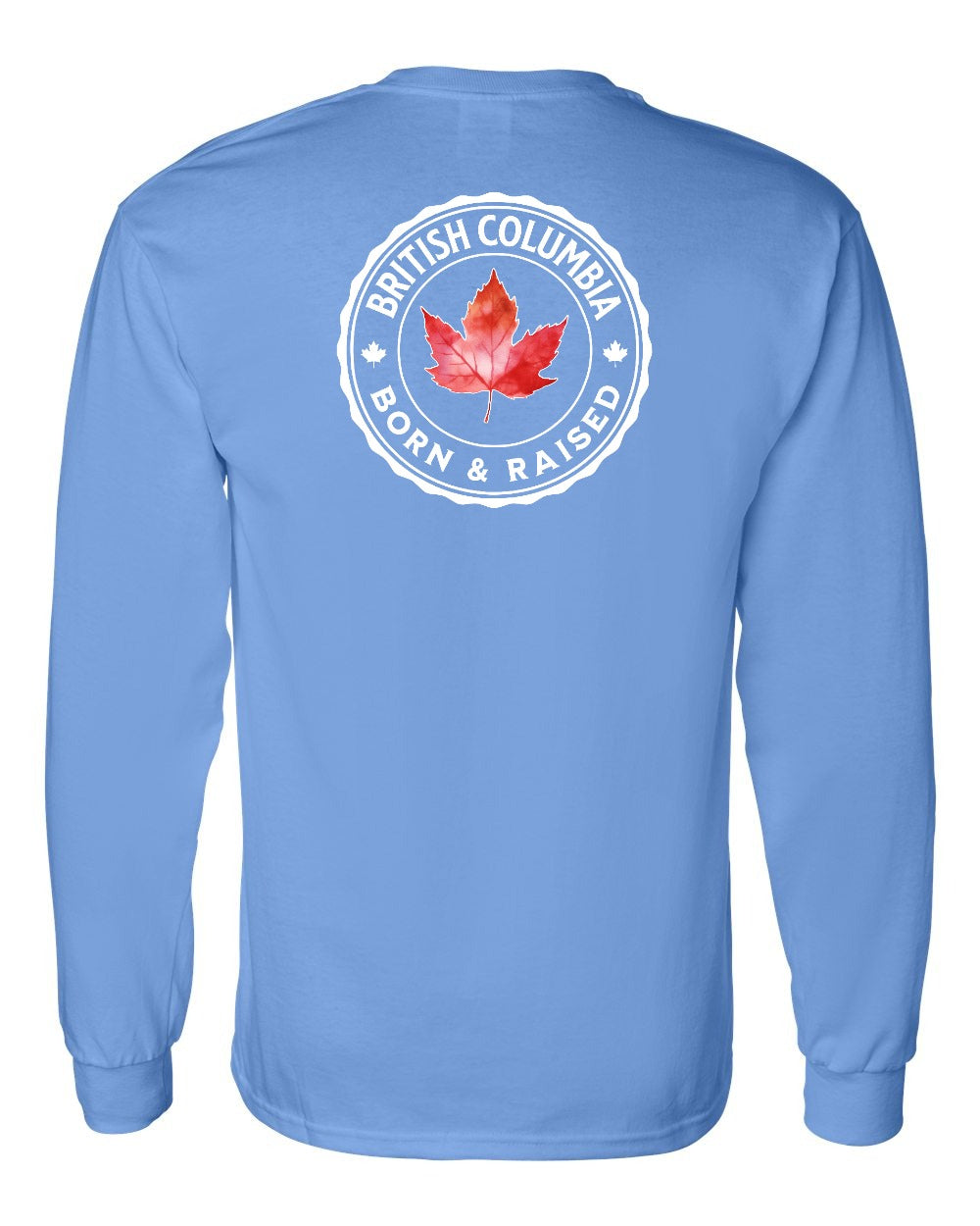 Born and Raised British Columbia Left Chest and Back Long Sleeve