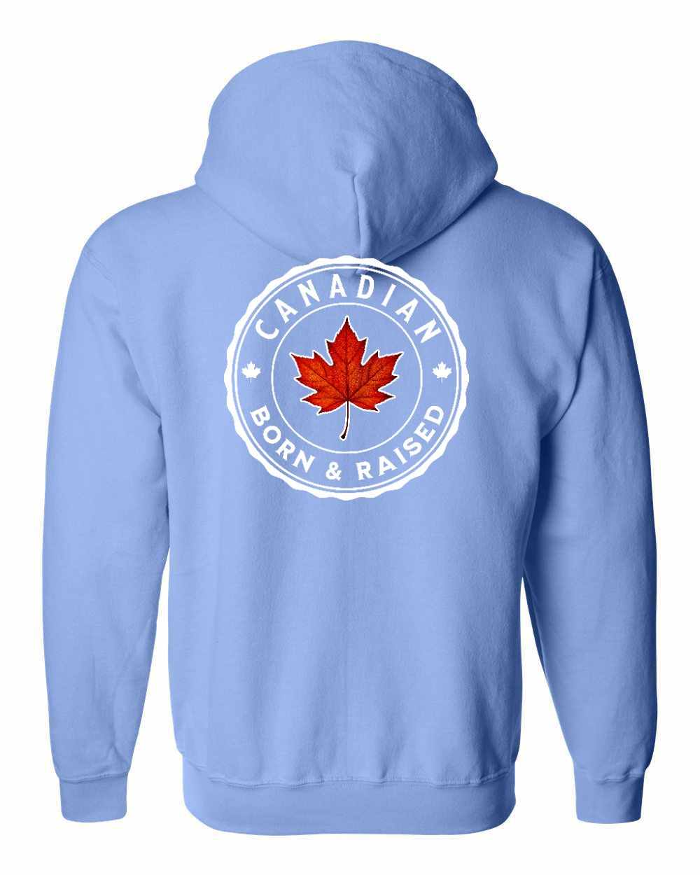 Canadian Born & Raised Left Chest and Back Zip Hoodie - Gildan Canada (sewn Internationally) - Unisex