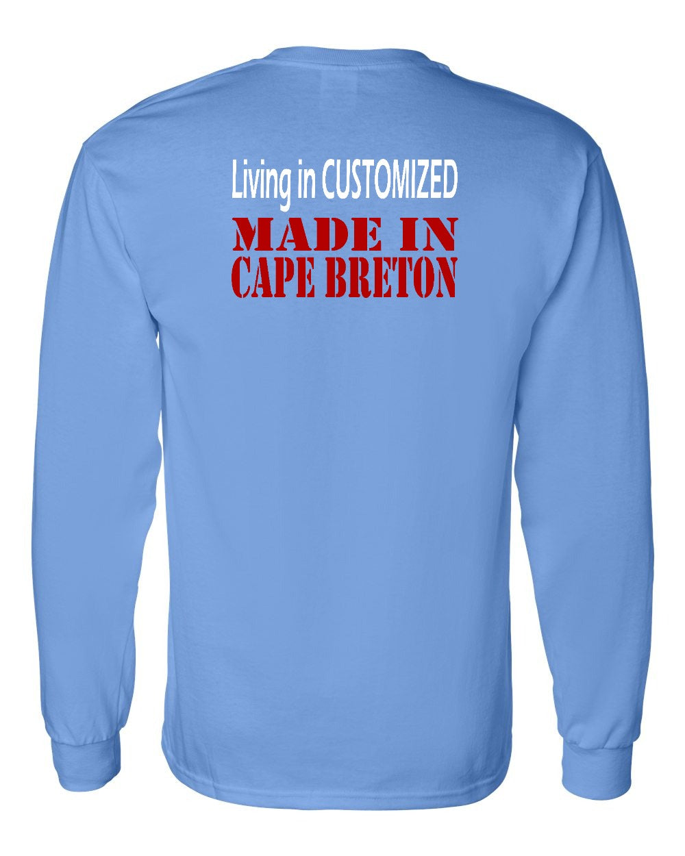 Living in Custom Made in Cape Breton Left Chest and Back Long Sleeve Tee