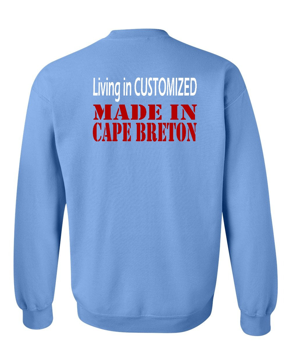 Living in Custom Made in CB Left Chest and Back Crewneck Sweatshirt - Unisex