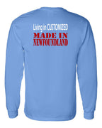 Living in Custom Made in NFLD Left Chest and Back Long Sleeve - Unisex