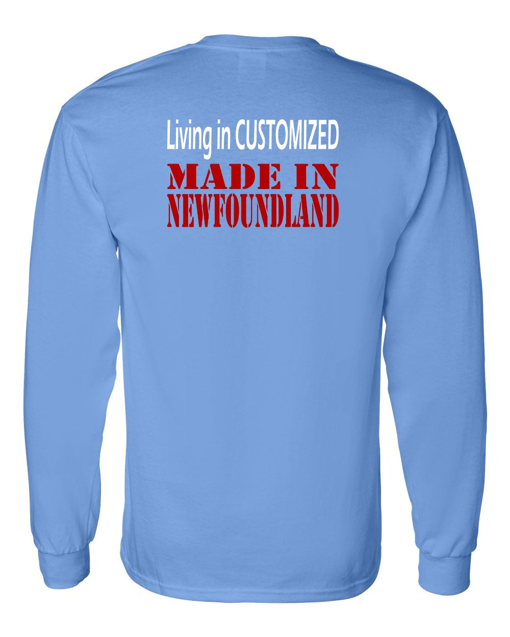 Living in Custom Made in NFLD Left Chest and Back Long Sleeve - Unisex