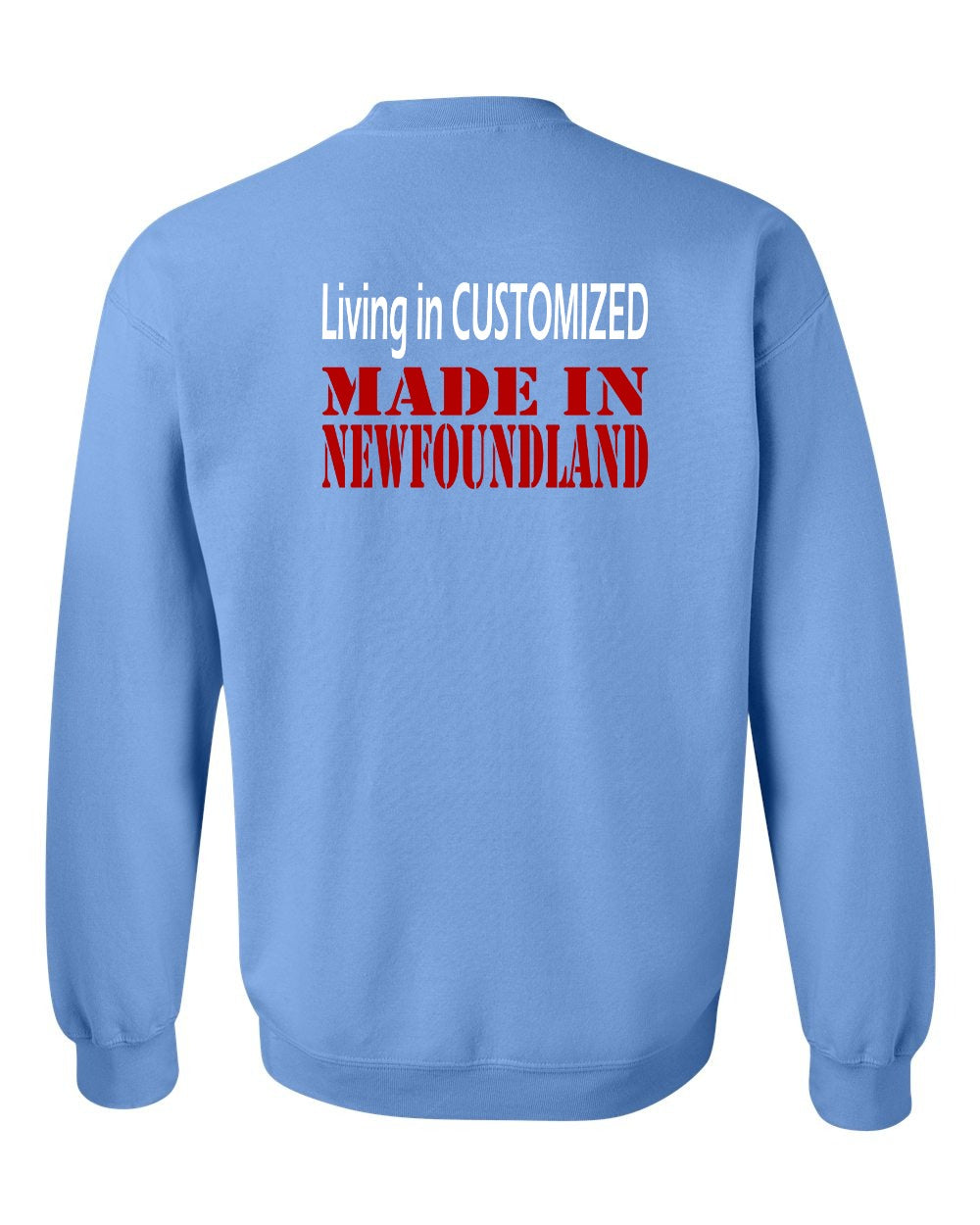 Living in Custom Made in NFLD Left Chest and Back Crewneck Sweatshirt - Unisex