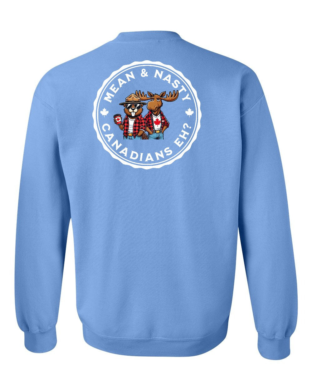 Mean & Nasty Canadians Eh! Left Chest and Back Crewneck Sweatshirt - Gildan Canada (sewn Internationally) - Unisex