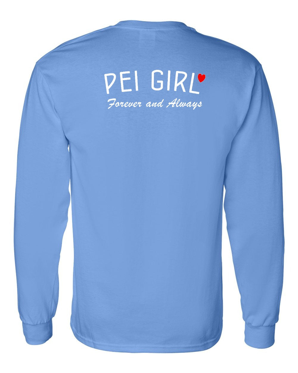 PEI Girl Forever and Always Left Chest & Back Long Sleeve Tee - Unisex