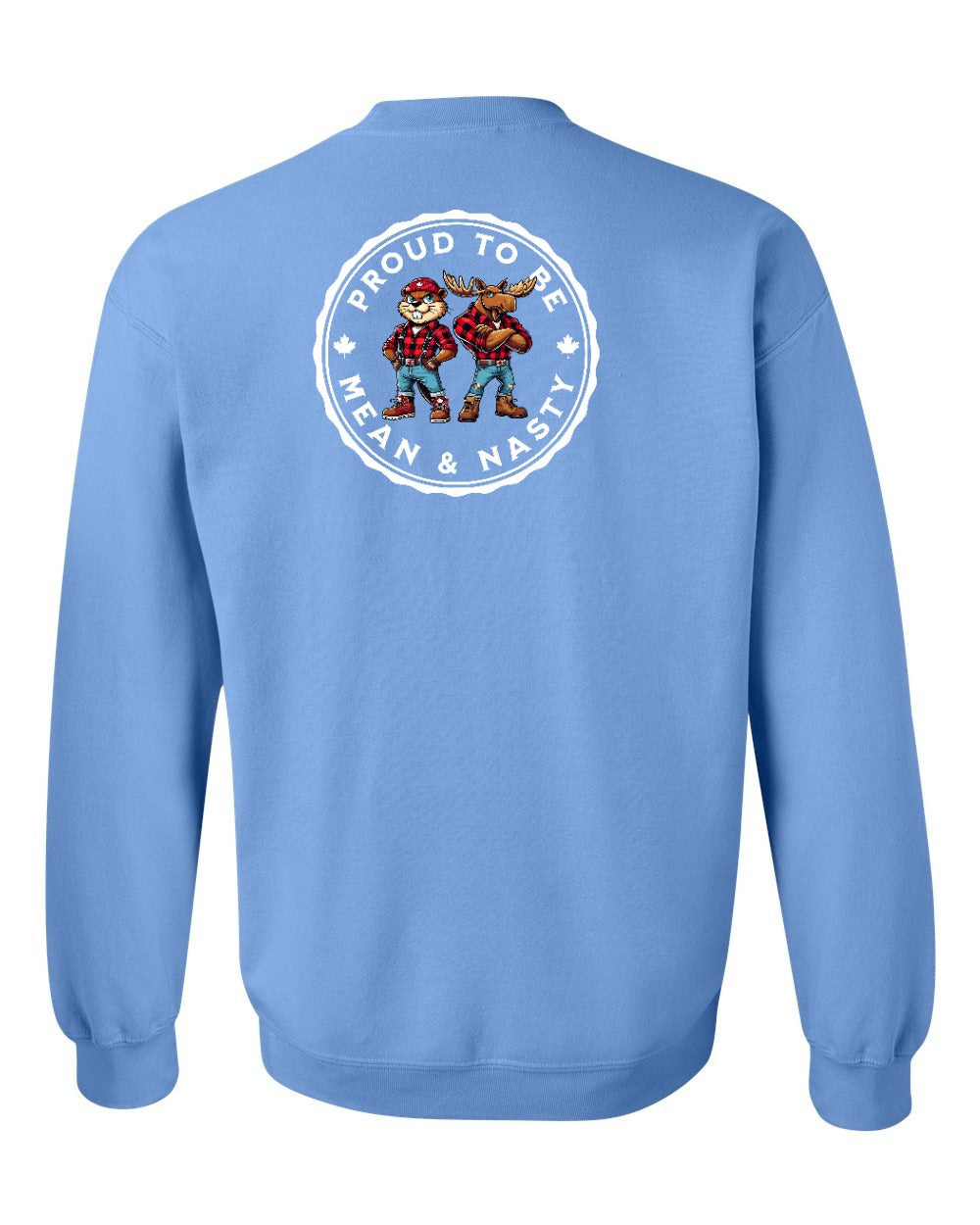 Proud Mean & Nasty Beaver and Moose Left Chest and Back Crewneck Sweatshirt - Gildan Canada (sewn Internationally) - Unisex