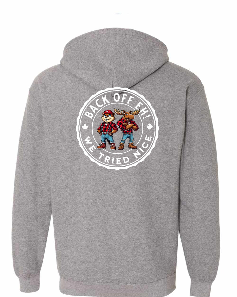 Back off Eh ! We Tried Nice Left Chest and Back Zip Hoodie - Gildan Canada (sewn Internationally) - Unisex
