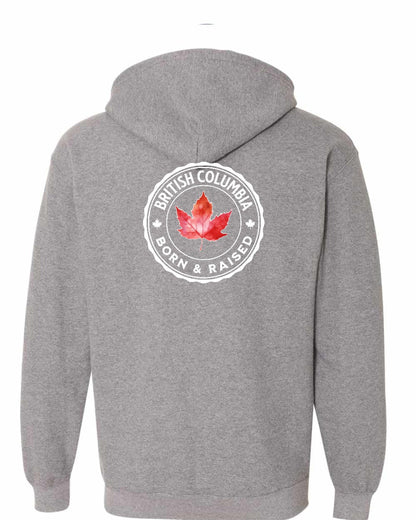 Born and Raised British Columbia Left Chest and Back Zip Hoodie - Gildan Canada (sewn Internationally)