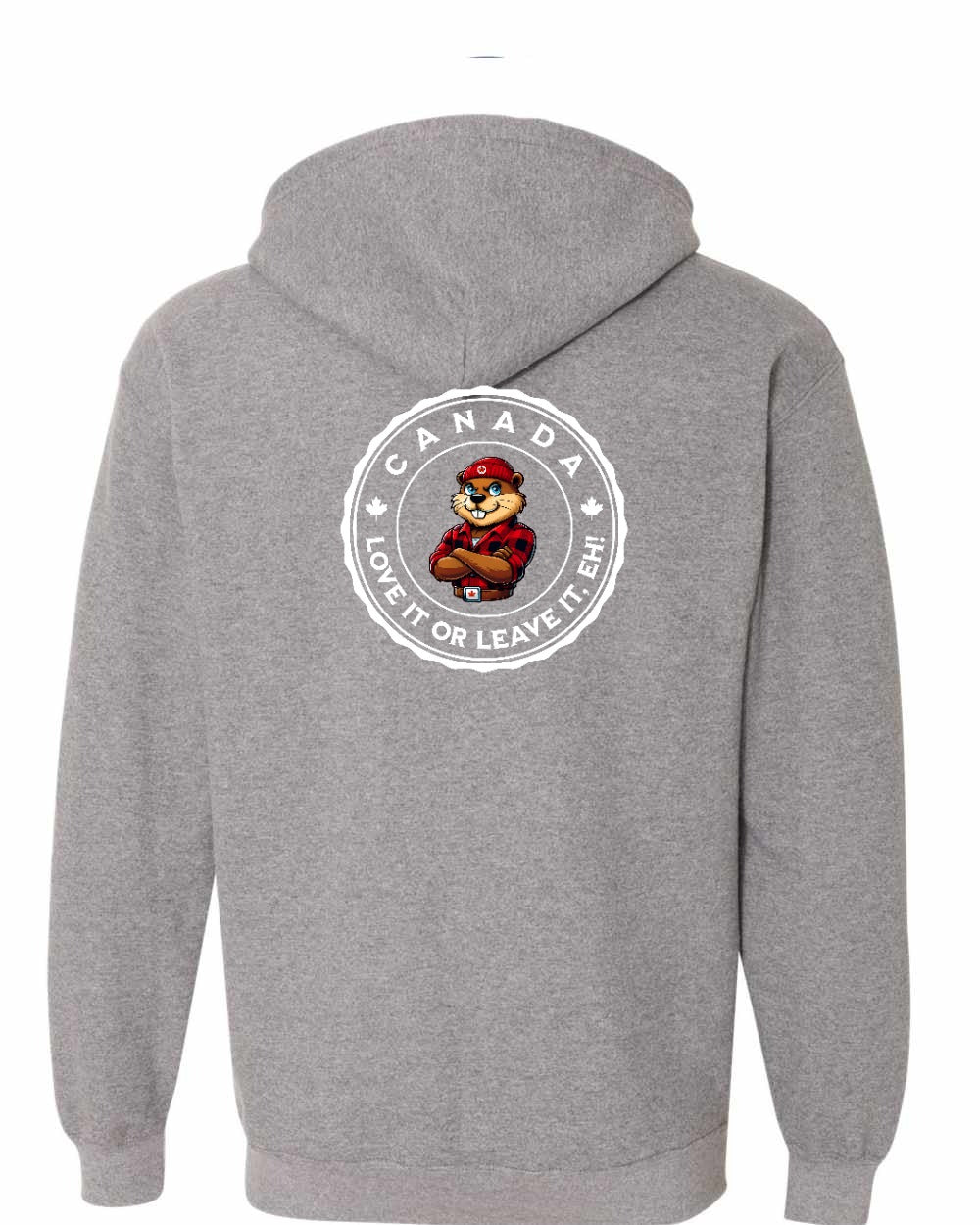 Love it or Leave it Eh! Left Chest and Back Zip Hoodie - Gildan Canada (sewn Internationally)