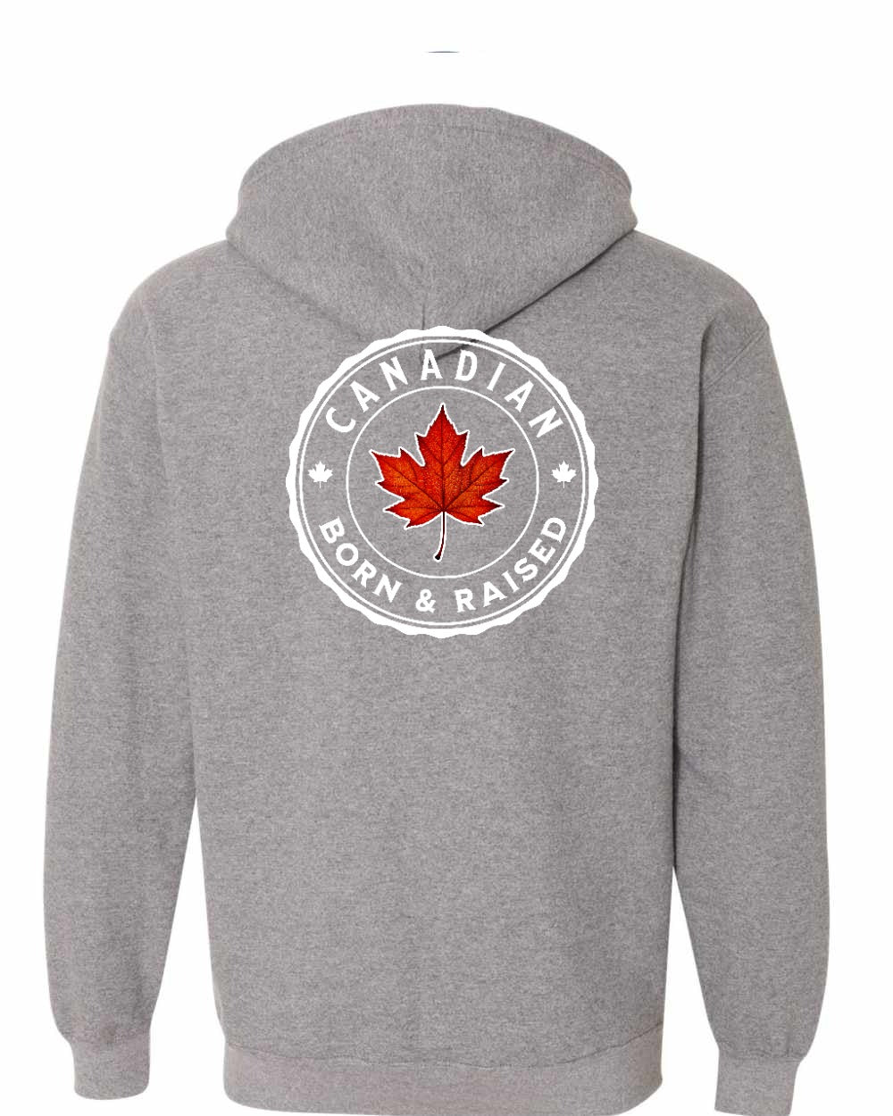 Canadian Born & Rasied Left Chest and Back Zip Hoodie - Gildan Canada (sewn Internationally)