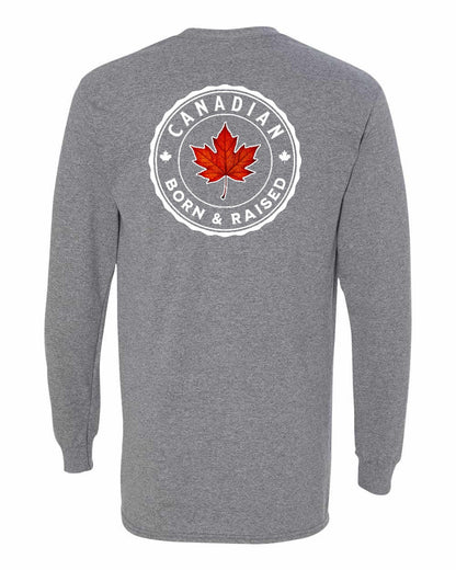 Canadian Born & Rasied Left Chest and Back Long Sleeve