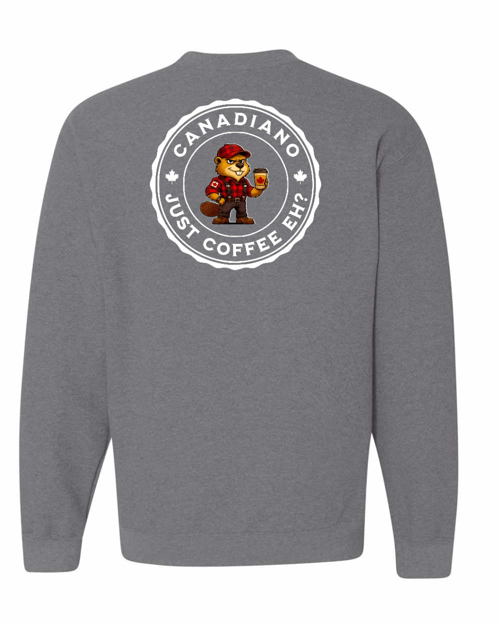 Canadiano just Coffee EH! Male Beaver Left Chest and Back Crewneck