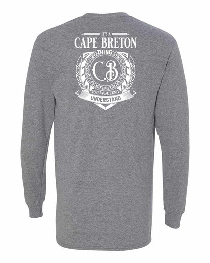 It's  A Cape Breton Thing Left Chest and Back Long Sleeve Tee